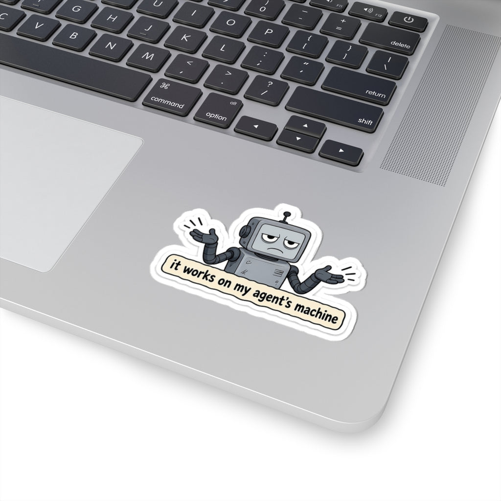 Works On My Agent's Machine Sticker